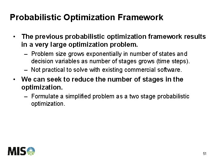 Probabilistic Optimization Framework • The previous probabilistic optimization framework results in a very large