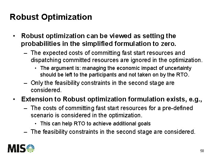 Robust Optimization • Robust optimization can be viewed as setting the probabilities in the