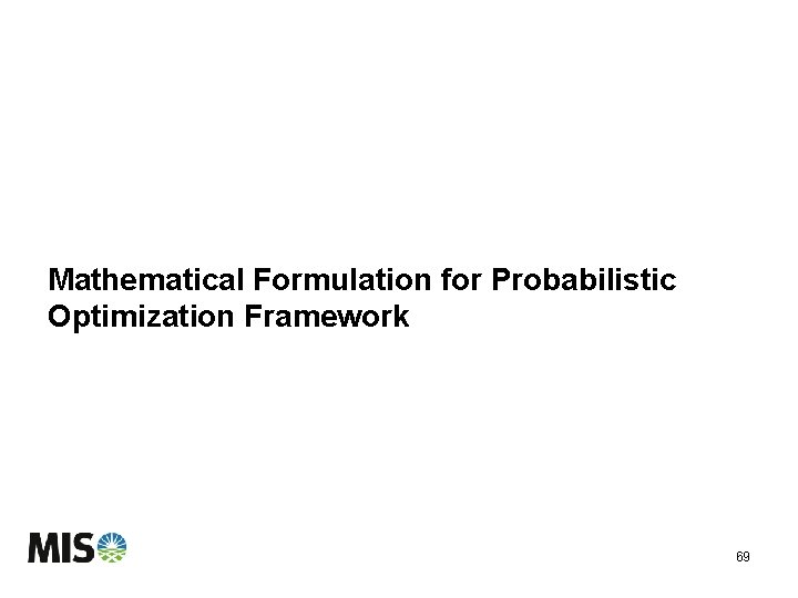 Mathematical Formulation for Probabilistic Optimization Framework 69 