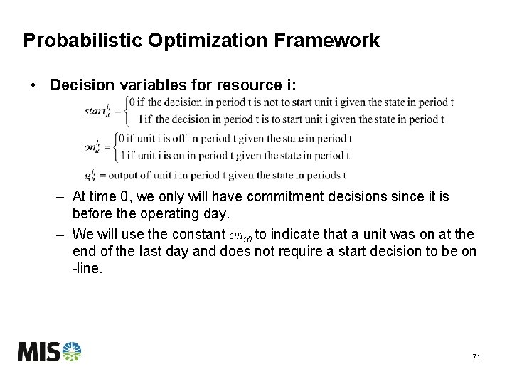 Probabilistic Optimization Framework • Decision variables for resource i: – At time 0, we