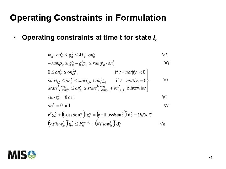 Operating Constraints in Formulation • Operating constraints at time t for state lt 74