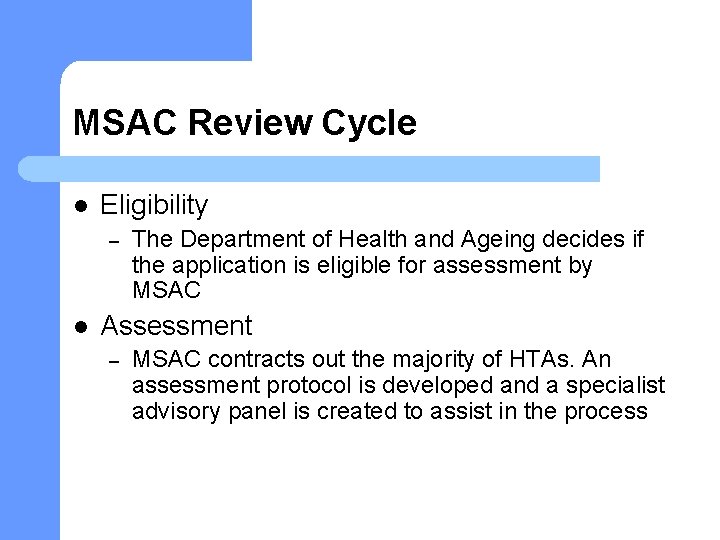 MSAC Review Cycle l Eligibility – l The Department of Health and Ageing decides