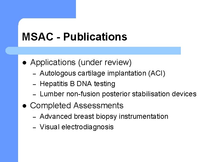 MSAC - Publications l Applications (under review) – – – l Autologous cartilage implantation