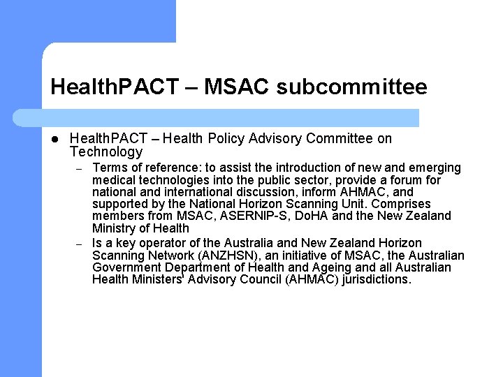 Health. PACT – MSAC subcommittee l Health. PACT – Health Policy Advisory Committee on