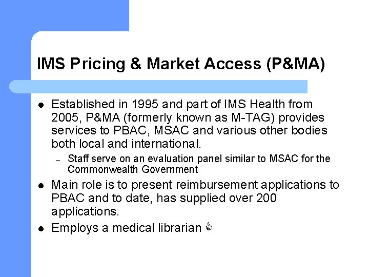 IMS Pricing & Market Access (P&MA) l Established in 1995 and part of IMS