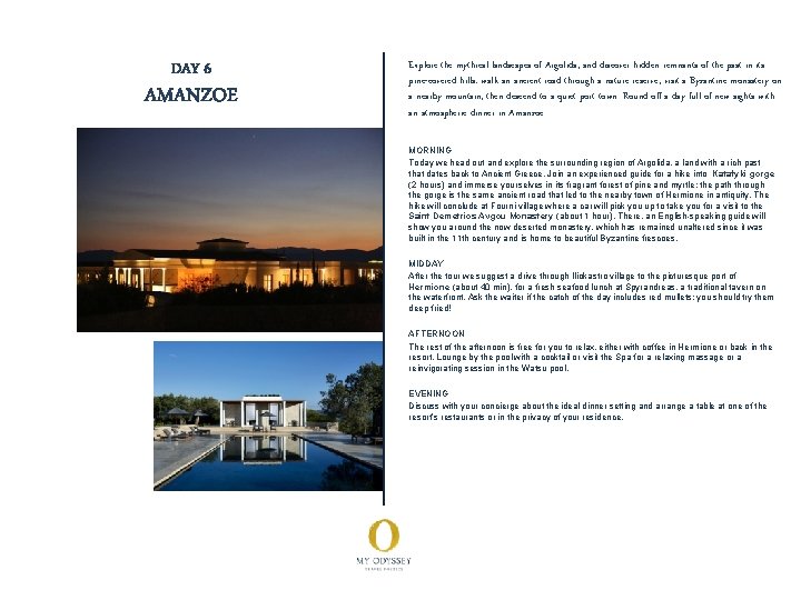 DAY 6 AMANZOE Explore the mythical landscapes of Argolida, and discover hidden remnants of