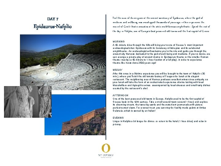 DAY 7 Epidaurus-Nafplio Feel the aura of divine grace at the ancient sanctuary of