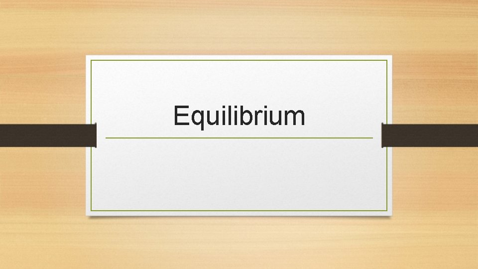 Equilibrium 