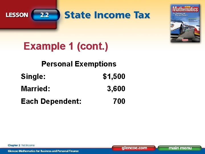 Example 1 (cont. ) Personal Exemptions Single: Married: Each Dependent: $1, 500 3, 600