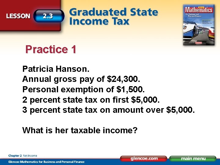 Practice 1 Patricia Hanson. Annual gross pay of $24, 300. Personal exemption of $1,
