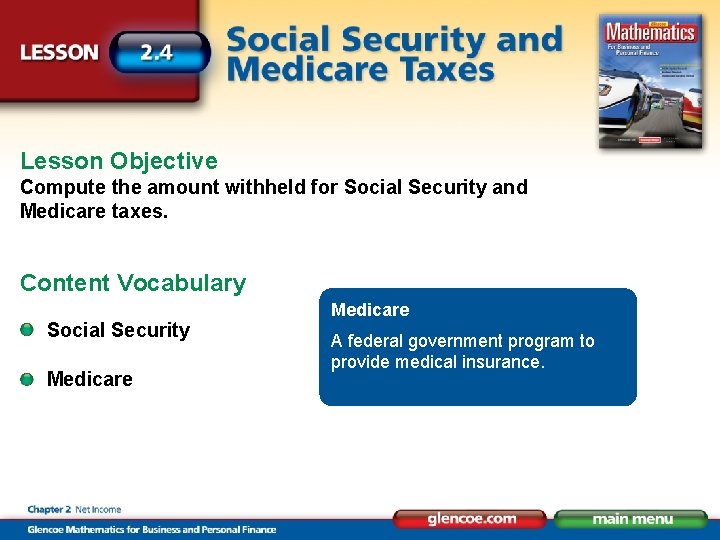 Lesson Objective Compute the amount withheld for Social Security and Medicare taxes. Content Vocabulary