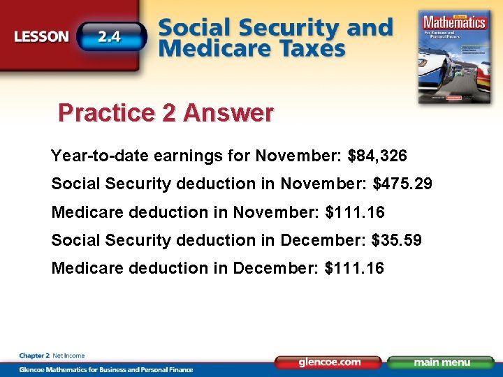 Practice 2 Answer Year-to-date earnings for November: $84, 326 Social Security deduction in November:
