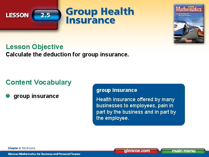 Lesson Objective Calculate the deduction for group insurance. Content Vocabulary group insurance Social Security