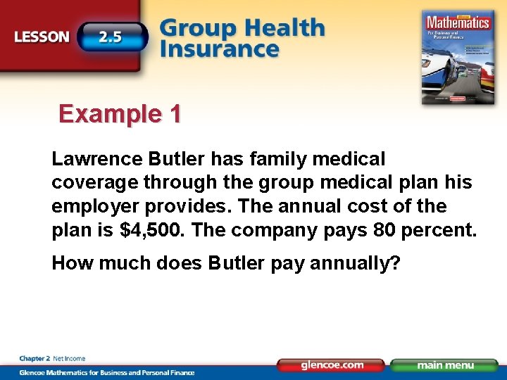 Example 1 Lawrence Butler has family medical coverage through the group medical plan his