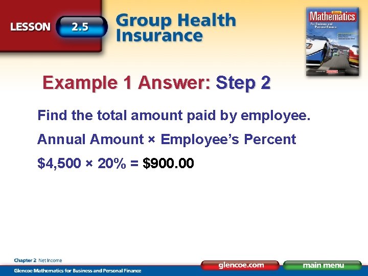 Example 1 Answer: Step 2 Find the total amount paid by employee. Annual Amount