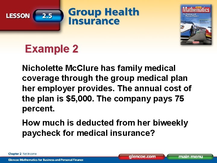 Example 2 Nicholette Mc. Clure has family medical coverage through the group medical plan