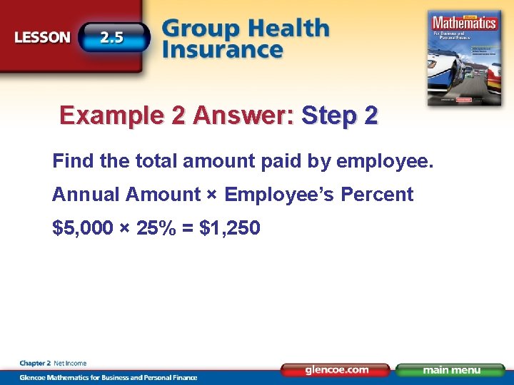 Example 2 Answer: Step 2 Find the total amount paid by employee. Annual Amount