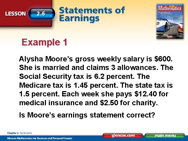 Example 1 Alysha Moore’s gross weekly salary is $600. She is married and claims