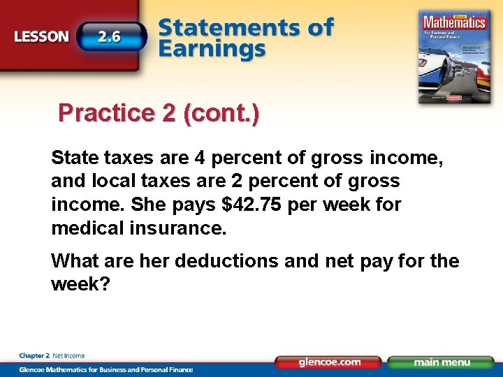 Practice 2 (cont. ) State taxes are 4 percent of gross income, and local