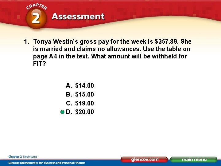 1. Tonya Westin’s gross pay for the week is $357. 89. She is married