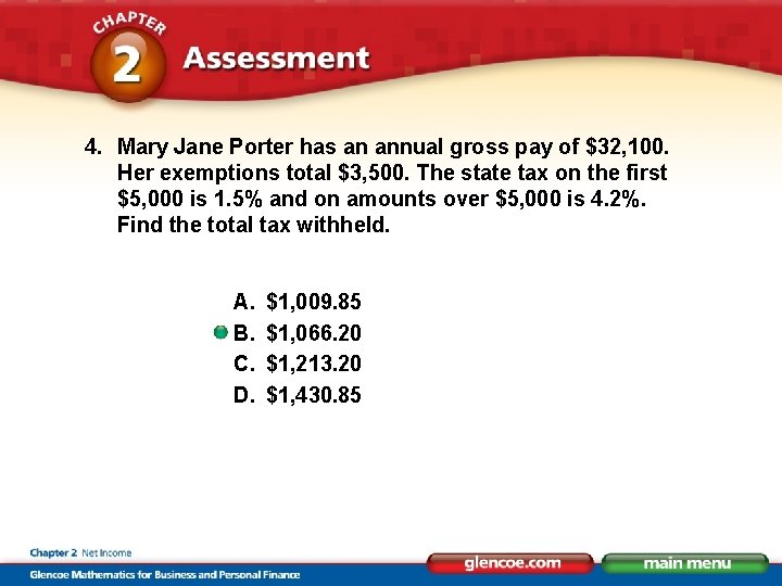 4. Mary Jane Porter has an annual gross pay of $32, 100. Her exemptions