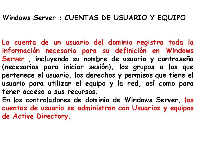 Windows Server : CUENTAS DE USUARIO Y EQUIPO La cuenta de un usuario del