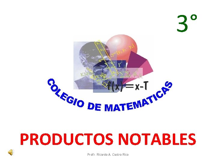 3° PRODUCTOS NOTABLES Profr. Ricardo A. Castro Rico 