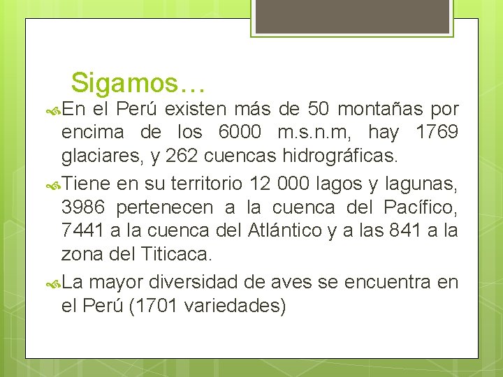 Sigamos… En el Perú existen más de 50 montañas por encima de los 6000 Sigamos… En el Perú existen más de 50 montañas por encima de los 6000