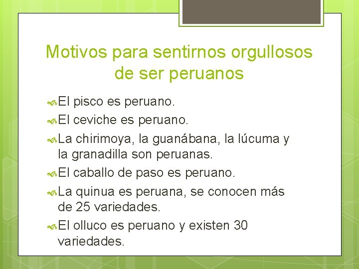 Motivos para sentirnos orgullosos de ser peruanos El pisco es peruano. El ceviche es Motivos para sentirnos orgullosos de ser peruanos El pisco es peruano. El ceviche es