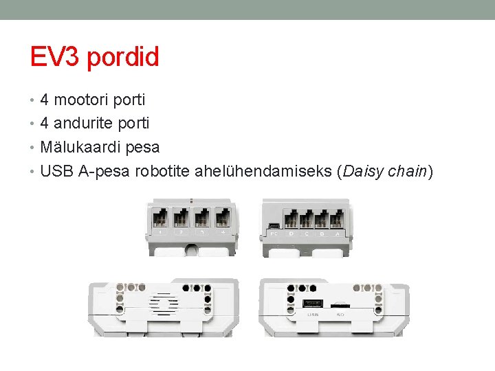 EV 3 pordid • 4 mootori porti • 4 andurite porti • Mälukaardi pesa