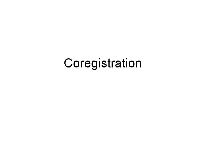 Coregistration 