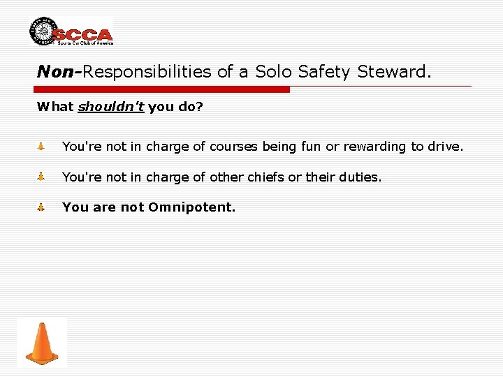 Non-Responsibilities of a Solo Safety Steward. What shouldn't you do? You're not in charge