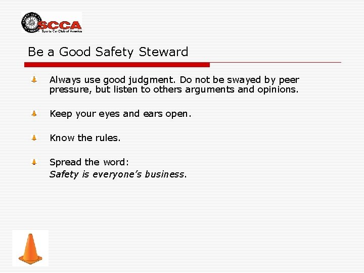 Be a Good Safety Steward Always use good judgment. Do not be swayed by