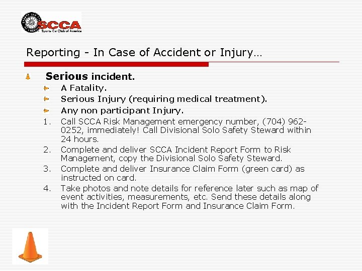 Reporting - In Case of Accident or Injury… Serious incident. 1. 2. 3. 4.
