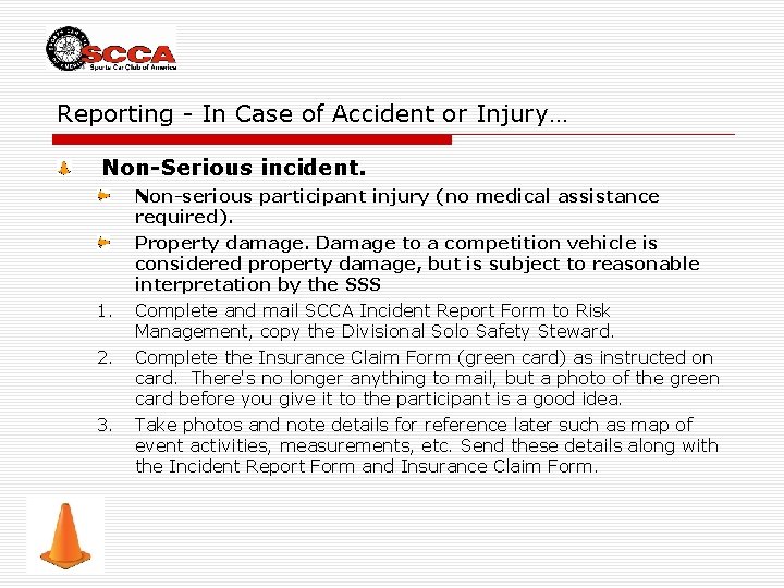 Reporting - In Case of Accident or Injury… Non-Serious incident. 1. 2. 3. Non-serious