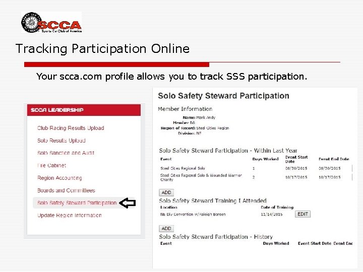 Tracking Participation Online Your scca. com profile allows you to track SSS participation. 