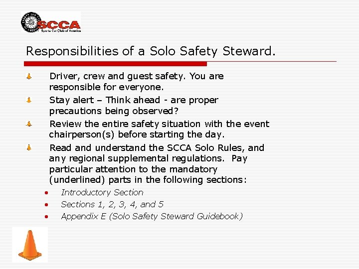 Responsibilities of a Solo Safety Steward. Driver, crew and guest safety. You are responsible