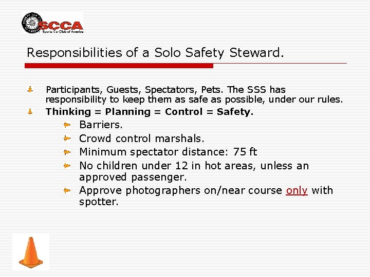 Responsibilities of a Solo Safety Steward. Participants, Guests, Spectators, Pets. The SSS has responsibility