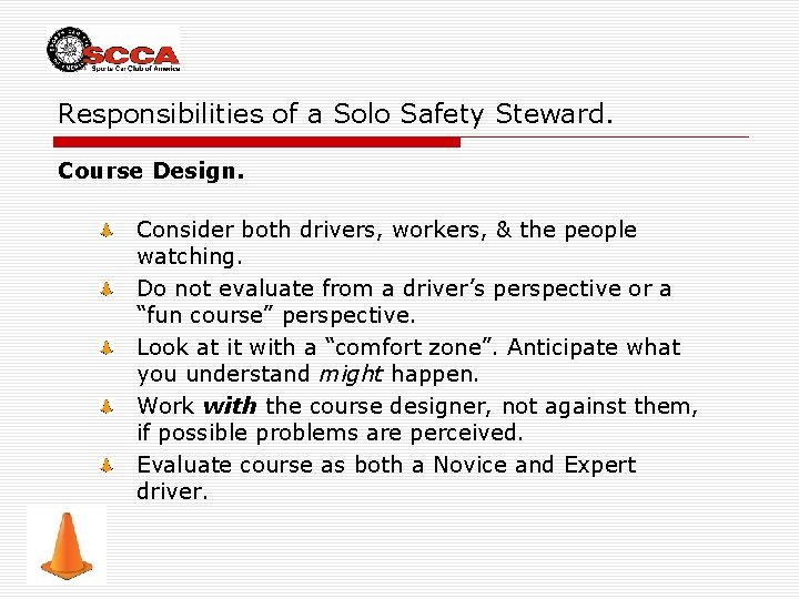 Responsibilities of a Solo Safety Steward. Course Design. Consider both drivers, workers, & the