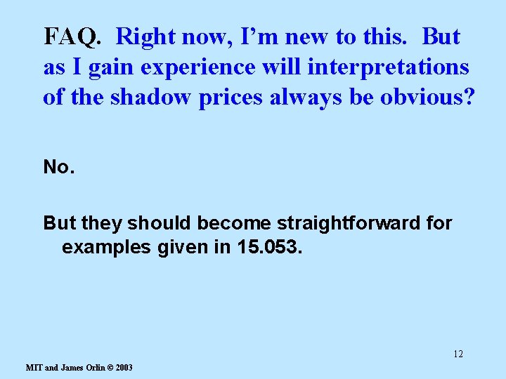 FAQ. Right now, I’m new to this. But as I gain experience will interpretations