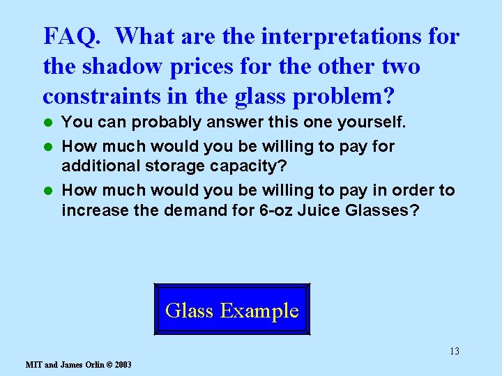 FAQ. What are the interpretations for the shadow prices for the other two constraints