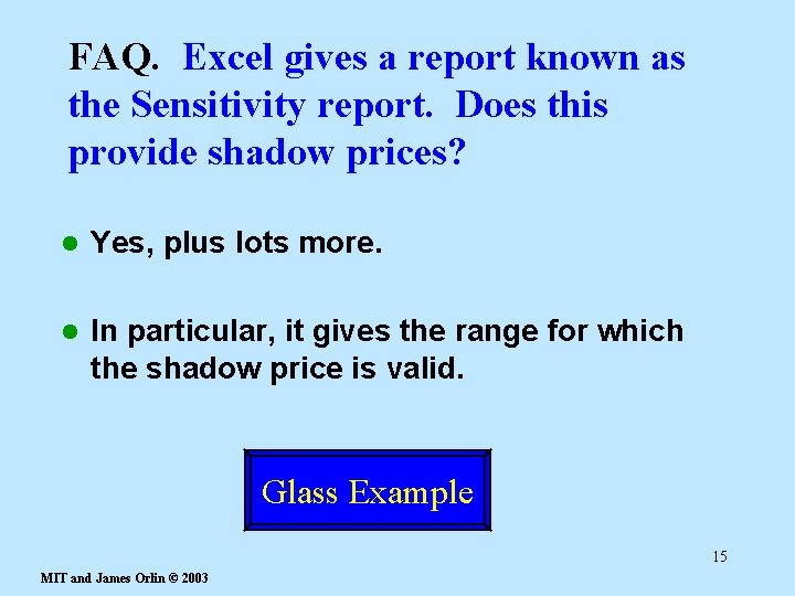 FAQ. Excel gives a report known as the Sensitivity report. Does this provide shadow