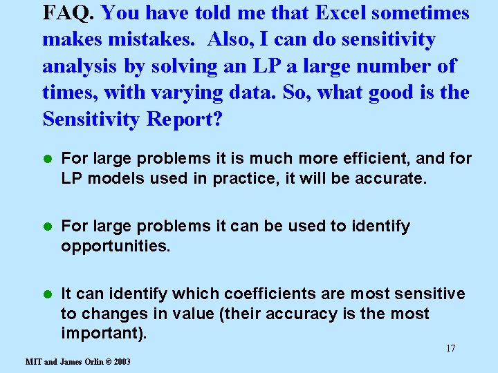 FAQ. You have told me that Excel sometimes makes mistakes. Also, I can do