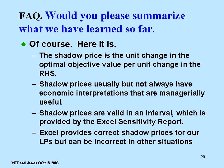 FAQ. Would you please summarize what we have learned so far. l Of course.