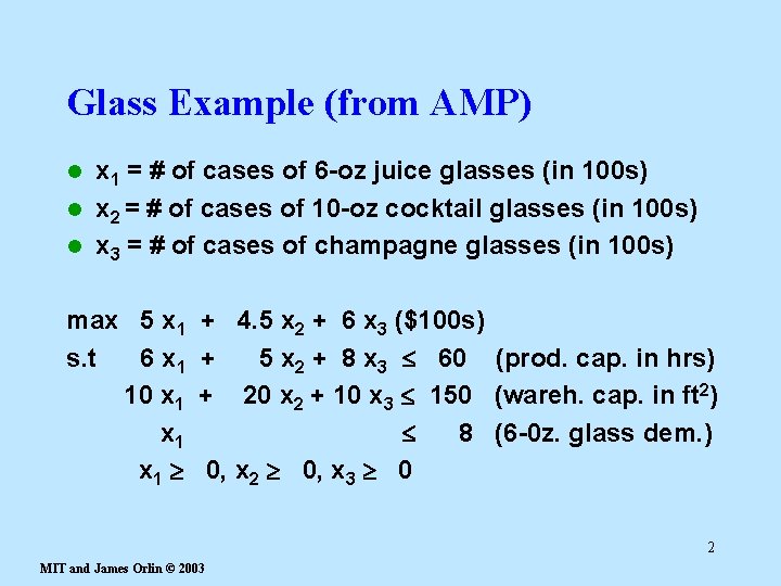 Glass Example (from AMP) x 1 = # of cases of 6 -oz juice
