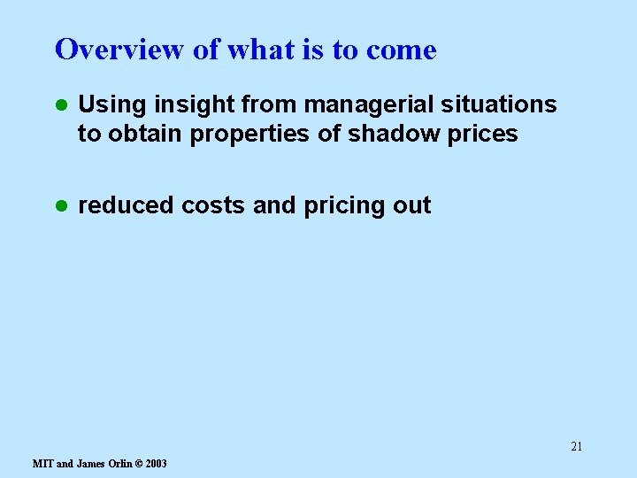 Overview of what is to come l Using insight from managerial situations to obtain