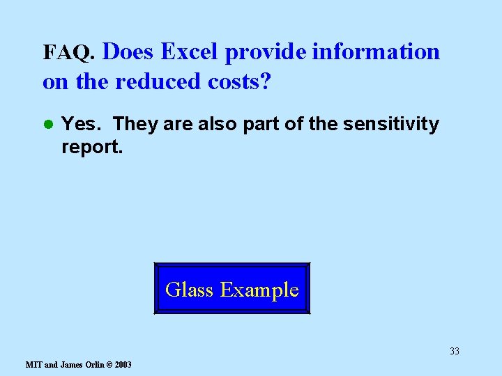 FAQ. Does Excel provide information on the reduced costs? l Yes. They are also
