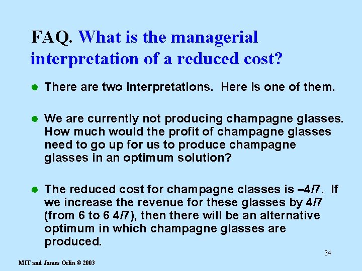 FAQ. What is the managerial interpretation of a reduced cost? l There are two