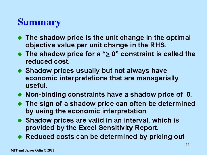 Summary l l l l The shadow price is the unit change in the