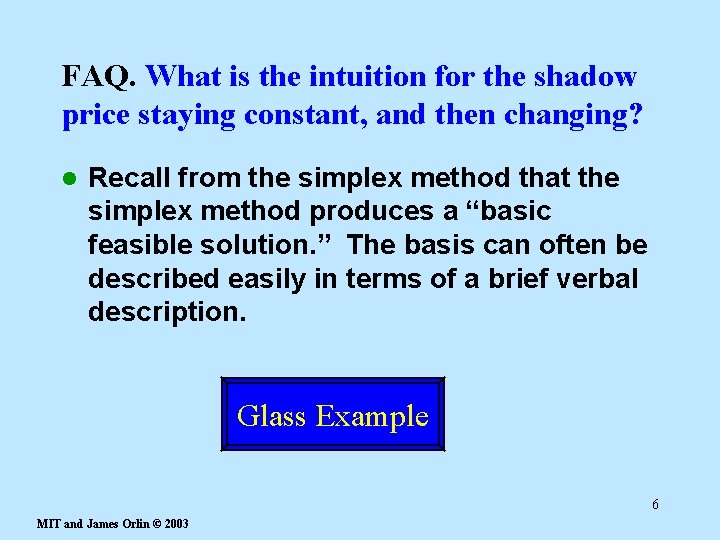 FAQ. What is the intuition for the shadow price staying constant, and then changing?